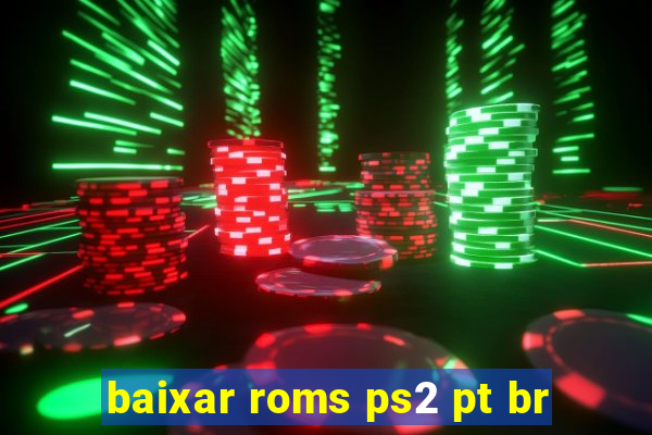 baixar roms ps2 pt br